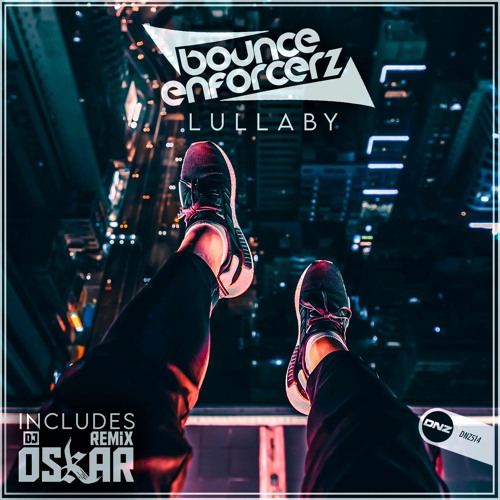 Stream Bounce Enforcerz Lullaby Dj Oskar Remix By Dj Oskar Listen