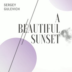 Sergey Gulevich - A Beautiful Sunset (Thoughtful Electronic Time-Lapse Copyright Free Music)