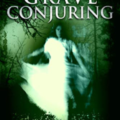 [GET] PDF 💚 A Grave Conjuring: Paranormal Suspense by  Michelle Dorey EPUB KINDLE PD