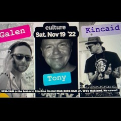 DJ Kincaid, Tony Hewitt & Galen - Recorded LIVE @ CULTURE @ Starline Social Club in Oakland 11/19/22