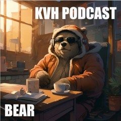KVH Podcast 1 — Bear