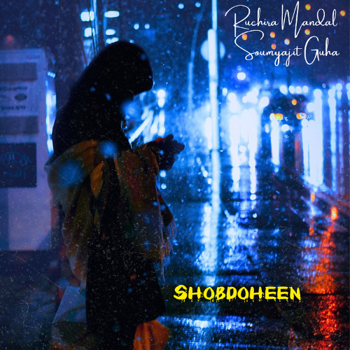 Shobdoheen - Ruchira Mandal, Soumyajit Guha