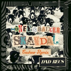 Honey & Badger - Skandal (CASHEW Remix)