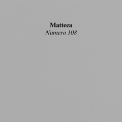 Matteea - Numero 108