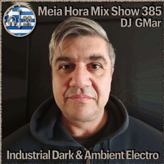 GMar on  Meia Hora Mix Show,,,5 (industrial-dark-ambient electro)