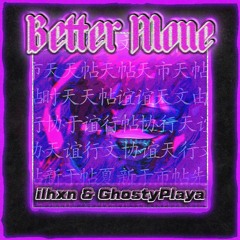 Better Alone (ft. GhostyPlaya) (SPOTIFY)