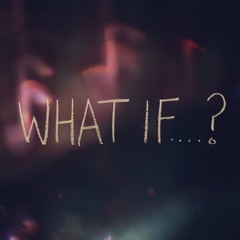What If?