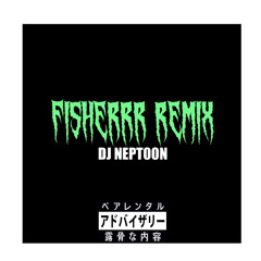 Fisherrr (Remix)
