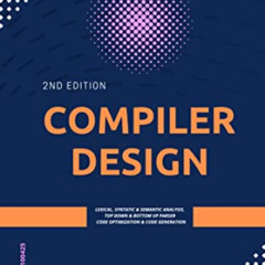 VIEW PDF 📂 Compiler Design: 2nd Edition by  Ajit Singh EPUB KINDLE PDF EBOOK