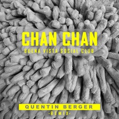 Buena Vista Social Club - Chan Chan (Quentin Berger REMIX)