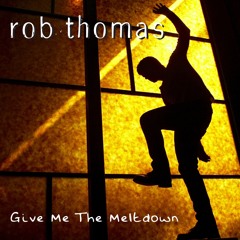 Give Me the Meltdown