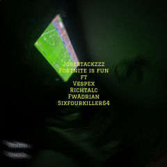 Fortnite is fun ft Vespex, Richtalc, FwAdrian, Sixfour64 (prod. Oddishflp)
