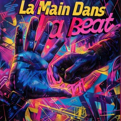 La Main Dans La Beat (extended Remix)