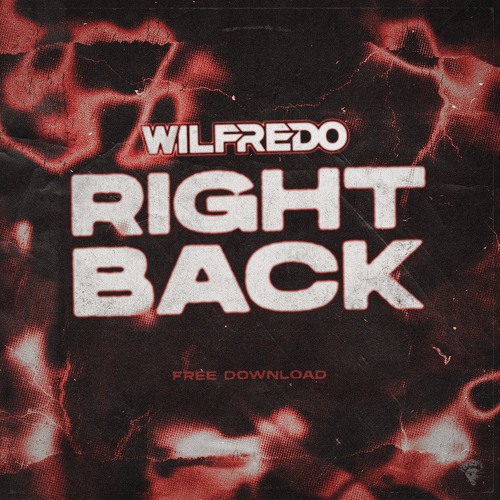 WILFREDO - RIGHT BACK (FREE DOWNLOAD)