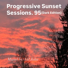 Progressive Sunset Sessions 95 (Dark Edition)
