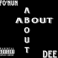 Fo'Nun Dee- About