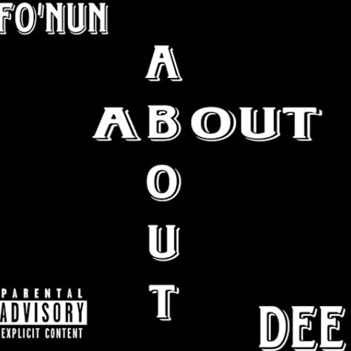 Fo'Nun Dee- About