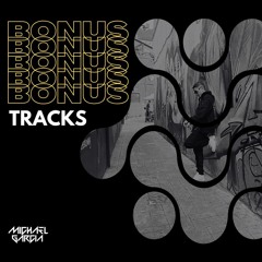 BONUS TRACKS #01 - MICHAEL GARCIA