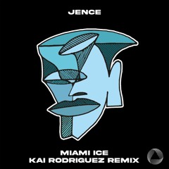 Jence - Miami Ice (Kai Rodriguez Remix)