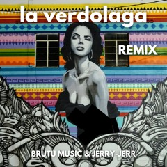 La Verdolaga Remix Brutu Music & Jerry-Jerr