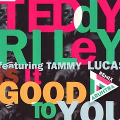 Teddy Riley & Tammy Lucas – Is It Good To You (House Rework | Pitched +2)