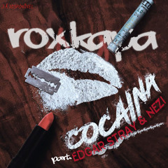 Roxkapa - Cocaína (Part. Edgar Stray e NEZI)