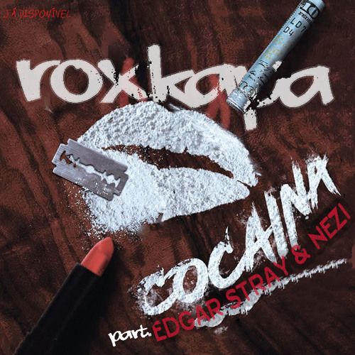 Roxkapa - Cocaína (Part. Edgar Stray e NEZI)
