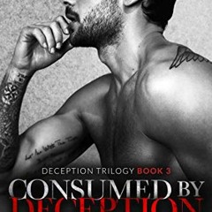 ( MzS ) Consumed by Deception: A Dark Marriage Mafia Romance (Deception Trilogy Book 3) by  Rina Ken