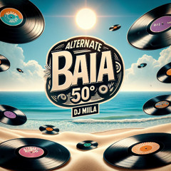 DJ Mila - alternate baia 50 anniversary edition
