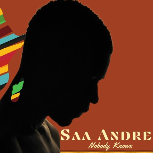Saa Andrew - Nobody Knows
