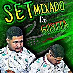 SET MIXADO 001 DO GUSTTA - @DJ G9 OFICIAL