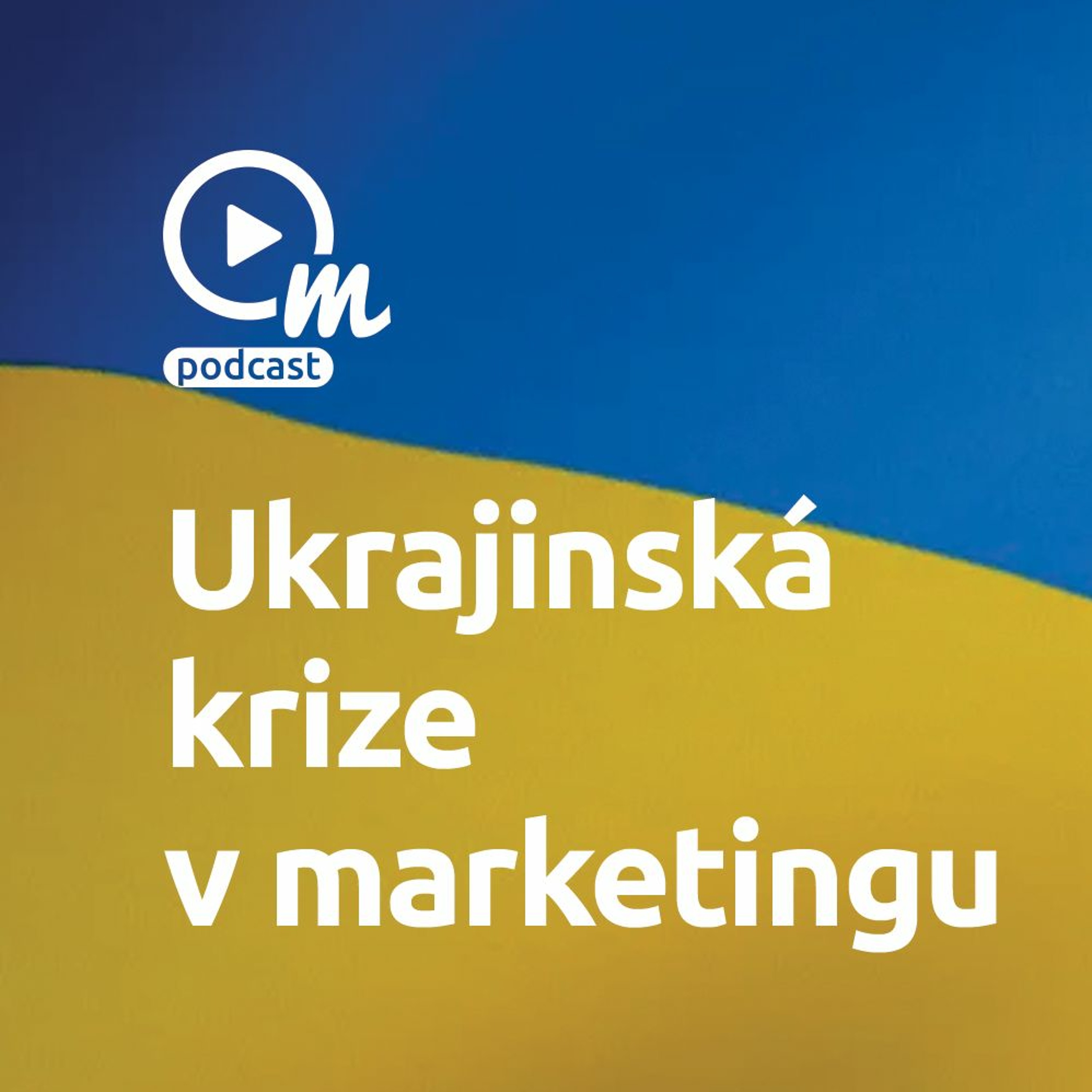 Ukrajinská krize v online marketingu episode artwork