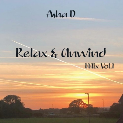 Relax & Unwind Mix Vol.1 - Asha D