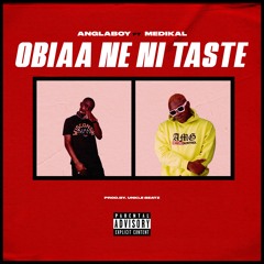 Angla Boy Ft Medikal - Obiaa Ni Ne Taste