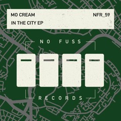 In The City  - Mo' Cream     No Fuss Records