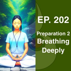 EP. 202: Preparation 2 - Breathing Deeply | Dharana Meditation Podcast
