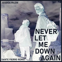 Jessica Mazin - Never Let Me Down Again (Dante Fierro Remix)
