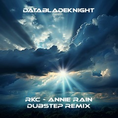 RKC Annie Rain Dubstep Remix