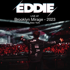 EDDIE - Live @ Brooklyn Mirage 2023