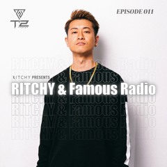 Ritchy & Famous Radio #011