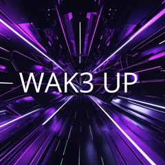 WAK3 UP
