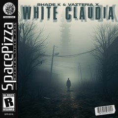 Shade K & Vazteria X - White Claudia [Out Now]