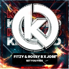 Fitzy & Rossy B x José - Set You Free