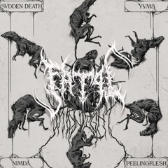 SVDDEN DEATH x NIMDA x YVM3 x PEELING FLESH - MIDNIGHT (FAT4L EDIT) FINAL