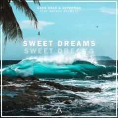 Hard Grax & Severman - Sweet Dreams ft. Nathan Brumley