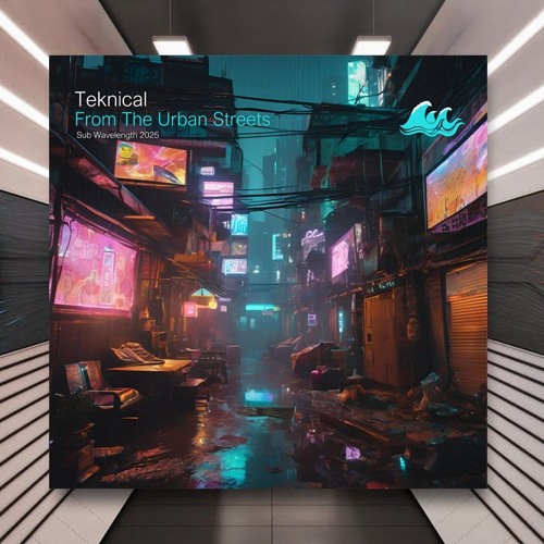 Teknical - From The Urban Streets [Sub Wavelength Recordings] PREMIERE