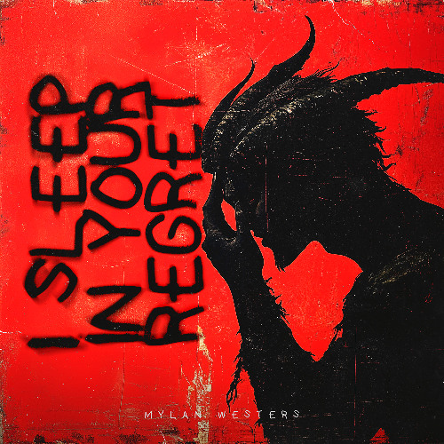 I Sleep In Your Regret - Mylan Westers (FREE DL)