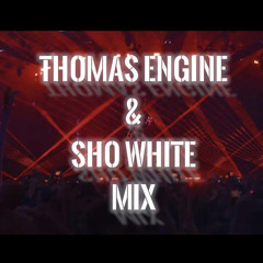 Thomas Engine & Sho White MIX