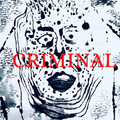 CRIMINAL (PROD. BY TRILOQUIST)