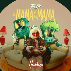 El Alfa - La Mamá De La Mamá (Headbuzz Remix)